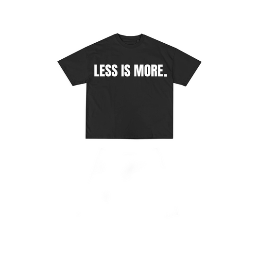 LESS IS MORE TEE (BLACK)