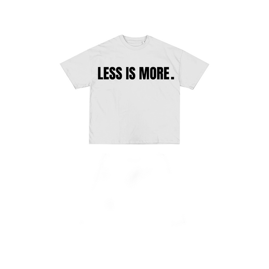 LESS IS MORE TEE (WHITE)